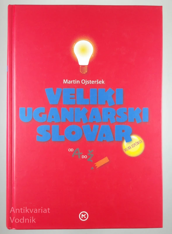 VELIKI UGANKARSKI SLOVAR OD A DO Ž, Martin Ojsteršek