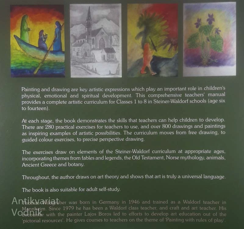 PAINTING AND DRAWING IN WALDORF SCHOOLS; CLASSES 1 TO 8, Thomas Wildgruber