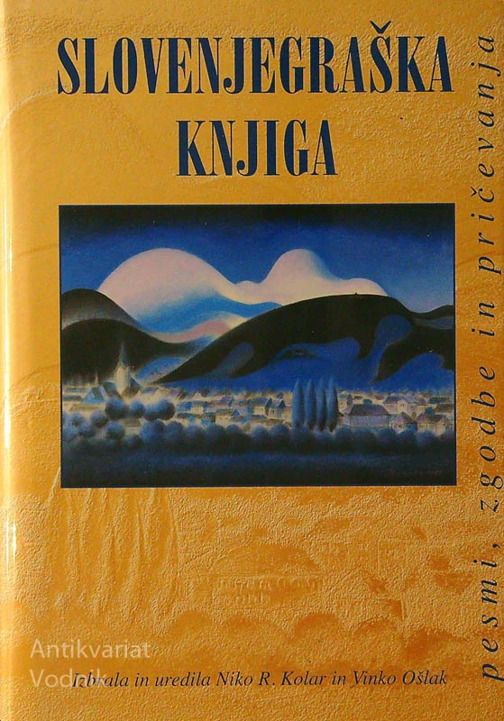 SLOVENJEGRAŠKA KNJIGA; PESMI, ZGODBE IN PRIČEVANJA