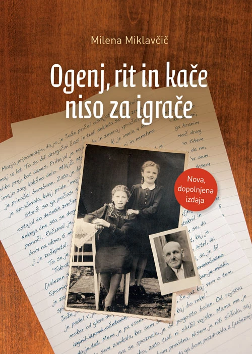 OGENJ, RIT IN KAČE NISO ZA IGRAČE, Milena Miklavčič