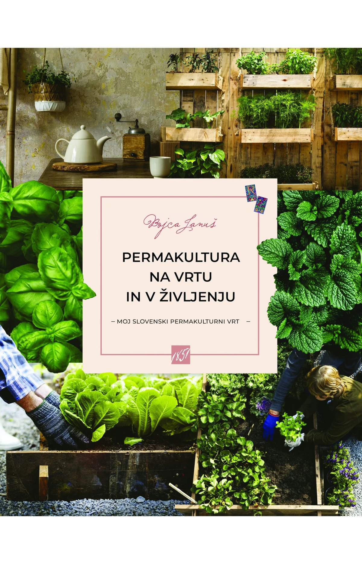 PERMAKULTURA NA VRTU IN V ŽIVLJENJU, Bojca Januš