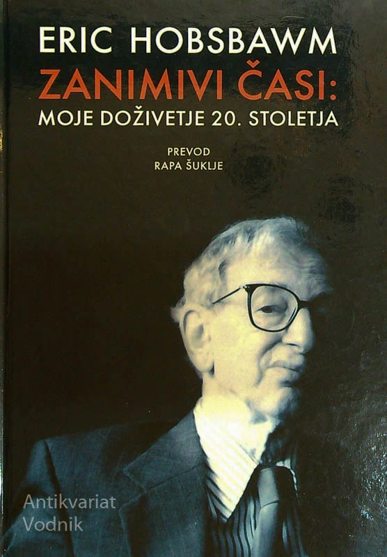 ZANIMIVI ČASI: MOJE DOŽIVETJE 20. STOLETJA, Eric Hobsbawn
