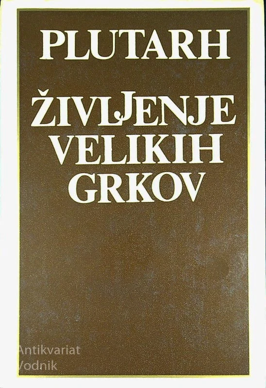 ŽIVLJENJE VELIKIH GRKOV, Plutarh