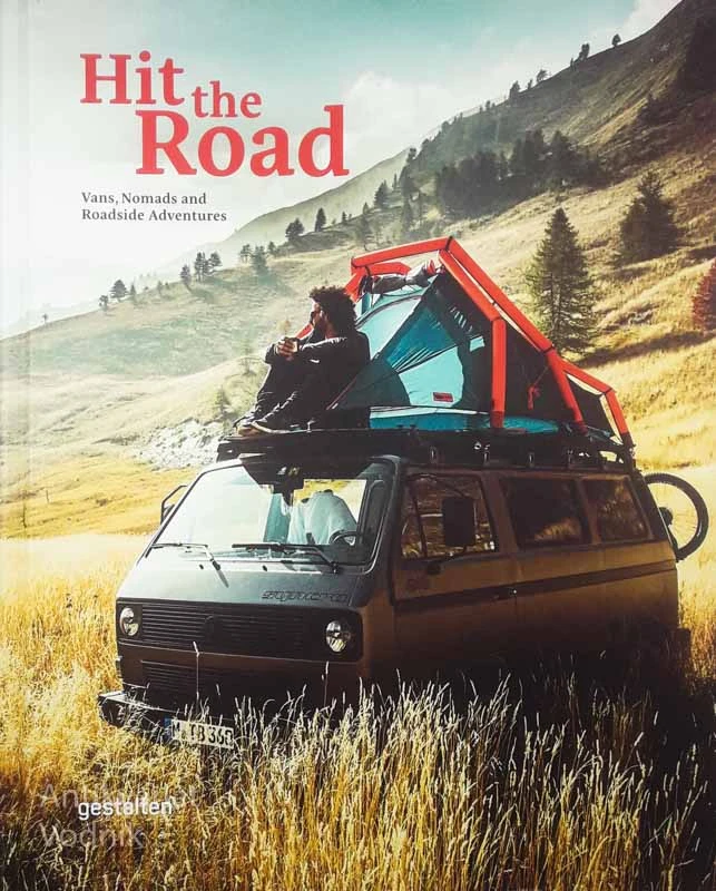HIT THE ROAD; VANS, NOMADS AND ROADSIDE ADVENTURES