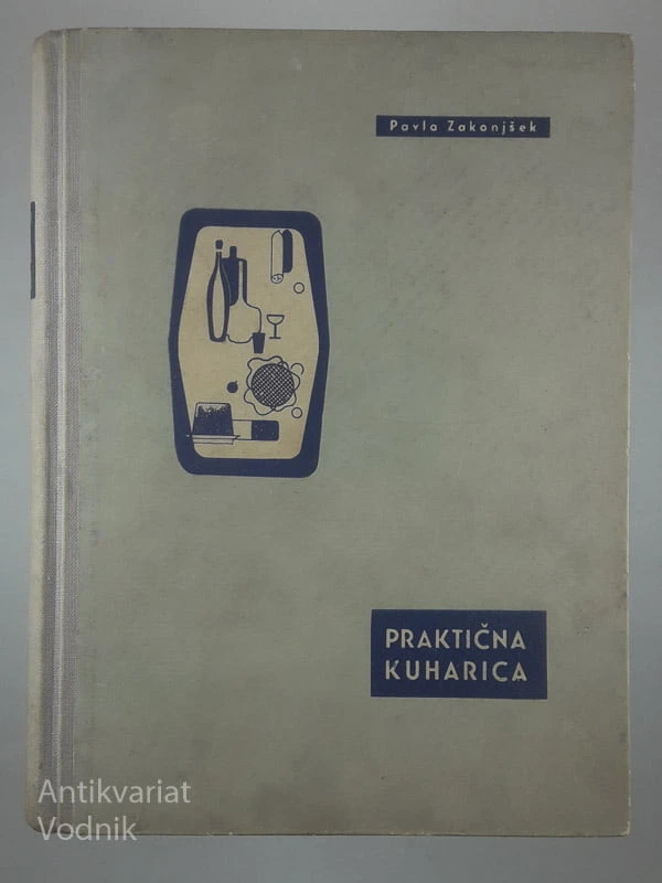 PRAKTIČNA KUHARICA, Pavla Zakonjšek