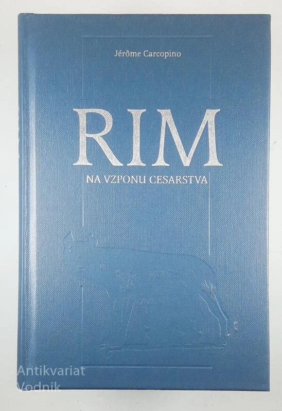 RIM NA VZPONU CESARSTVA, Jerome Carcopino