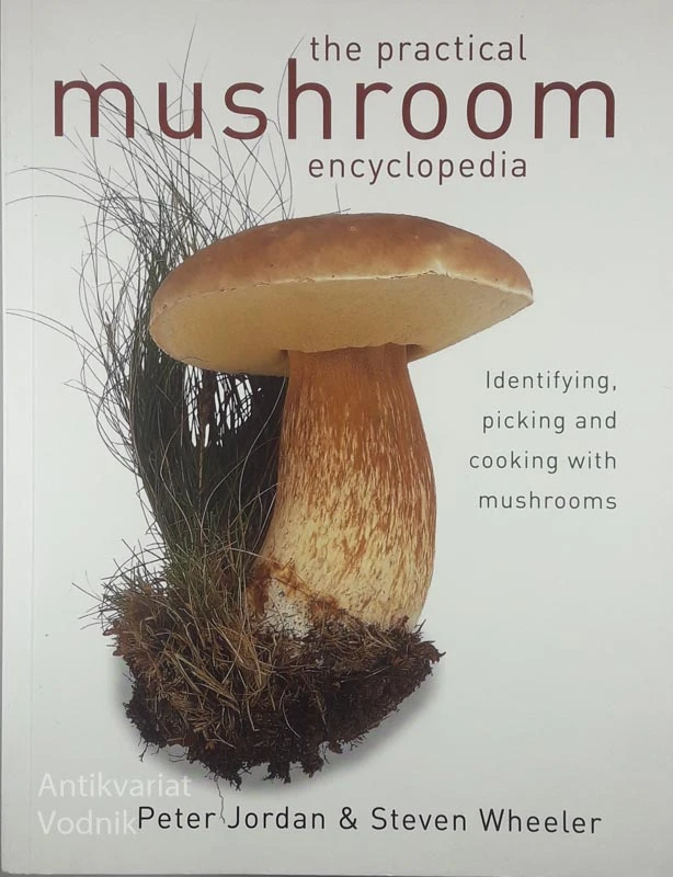 THE PRACTICAL MUSHROOM ENCYCLOPEDIA, Peter Jordan