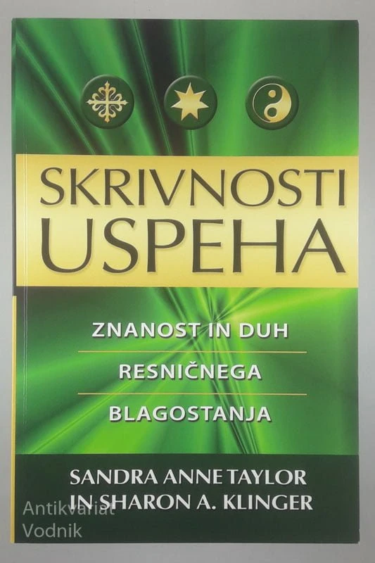 SKRIVNOSTI USPEHA, Sandra Anne Taylor in Sharon A. Klinger