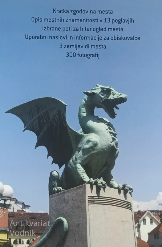 LJUBLJANA; VODNIK PO MESTU IN NJEGOVI ZGODOVINI, M. Jeraj in J. Melik