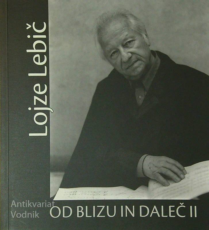OD BLIZU IN DALEČ II, Lojze Lebič