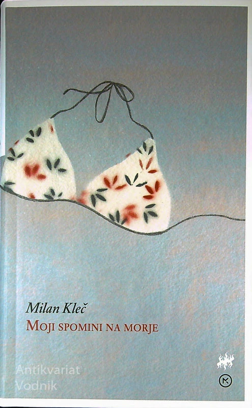 MOJI SPOMINI NA MORJE, Milan Kleč