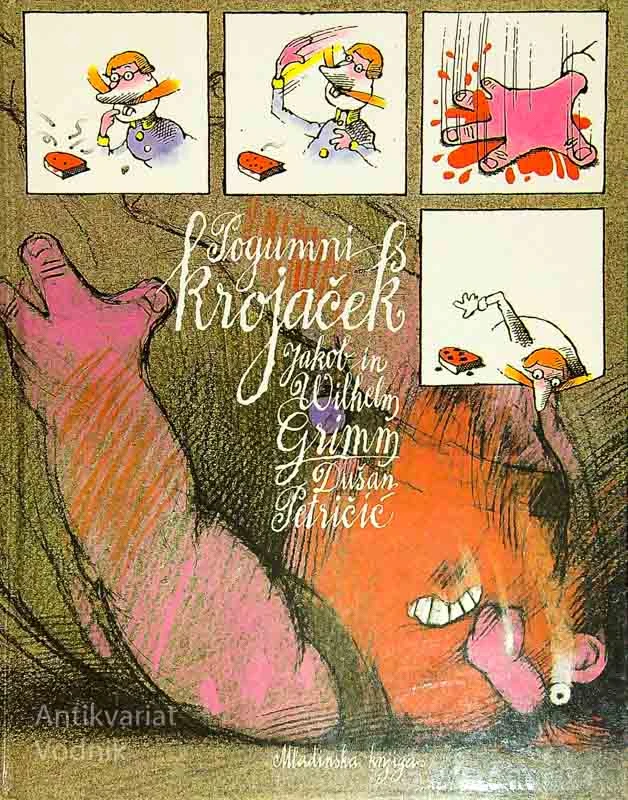 POGUMNI KROJAČEK, Jakob in Wilhelm Grimm (ilustriral Dušan Petričić)