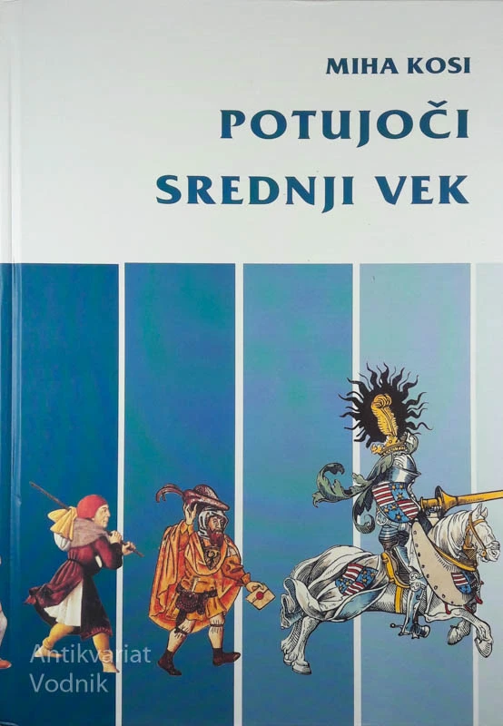 POTUJOČI SREDNJI VEK, Miha Kosi