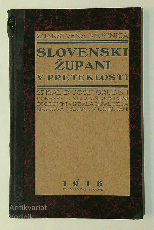 SLOVENSKI ŽUPANI V PRETEKLOSTI, dr. Josip Gruden
