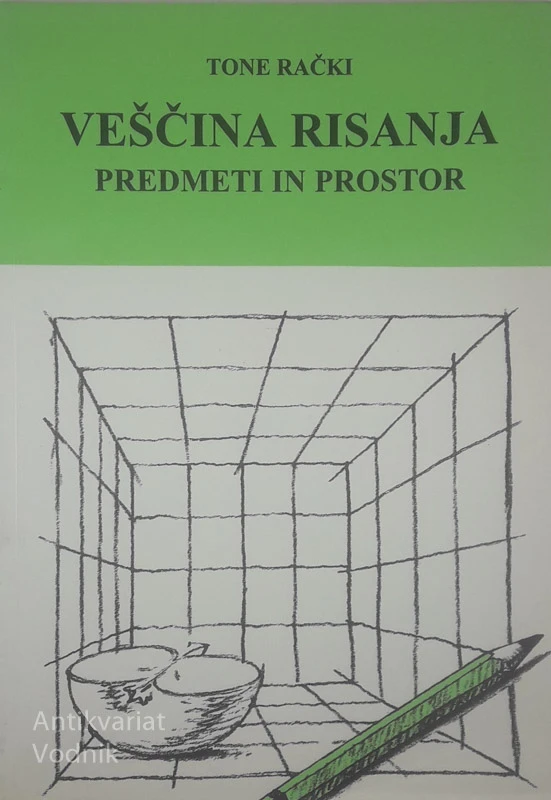 VEŠČINA RISANJA; PREDMETI IN PROSTOR, Tone Rački