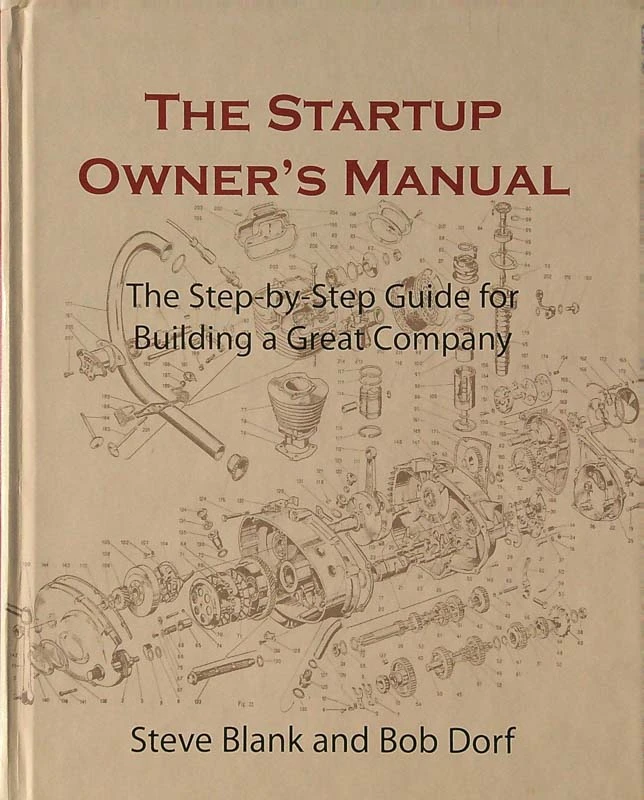 THE STARTUP OWNER’S MANUAL, Steve Blank in Bob Dorf