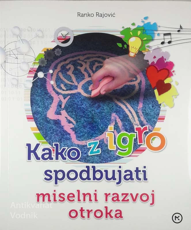 KAKO Z IGRO SPODBUJATI MISELNI RAZVOJ OTROKA, Ranko Rajović