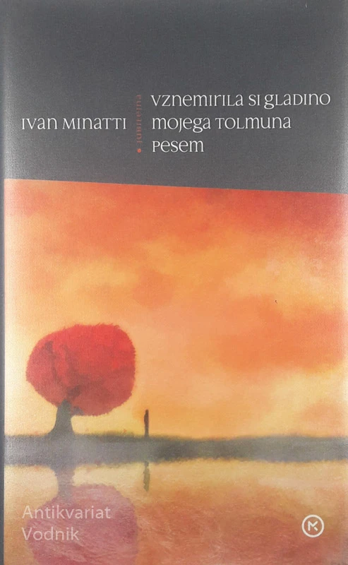 VZNEMIRILA SI GLADINO MOJEGA TOLMUNA, Ivan Minatti
