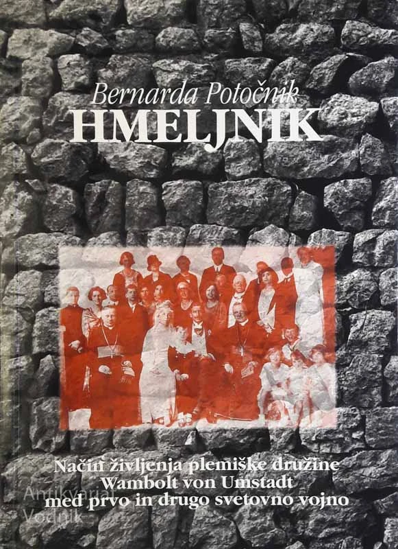 HMELJNIK, Način življenja plemiške družine Wambolt von Umstandt…, Bernarda Potočnik