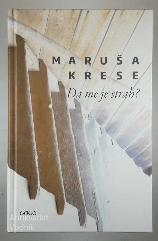 DA ME JE STRAH?, Maruša Krese