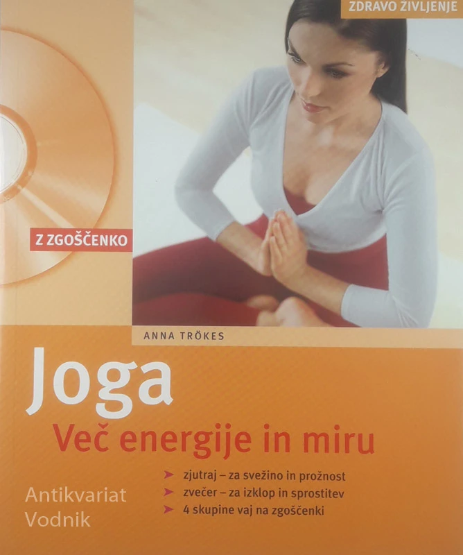 JOGA; VEČ ENERGIJE IN MIRU, Anna Trokes