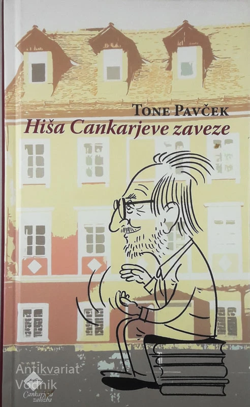 HIŠA CANKARJEVE ZAVEZE, Tone Pavček