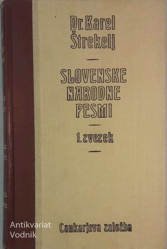 SLOVENSKE NARODNE PESMI, dr. Karel Štrekelj