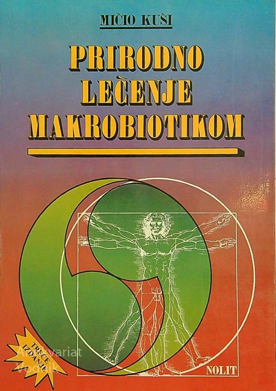 PRIRODNO LEČENJE MAKROBIOTIKOM, Mičio Kuši