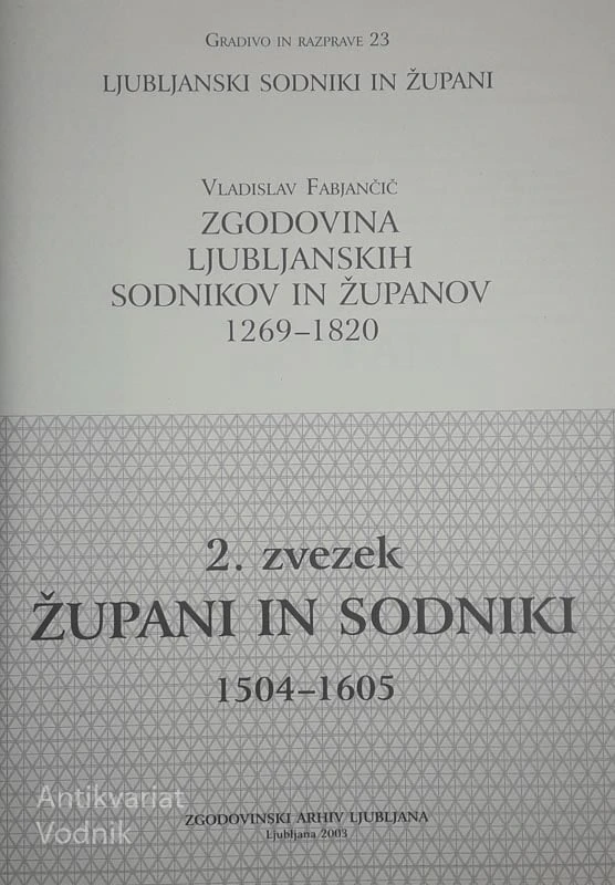LJUBLJANSKI SODNIKI IN ŽUPANI (1. – 4. ZVEZEK), več avtorjev