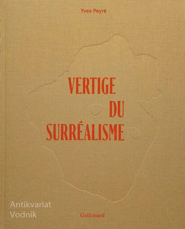VERTIGE DU SURRÉALISME, Yves Peyré