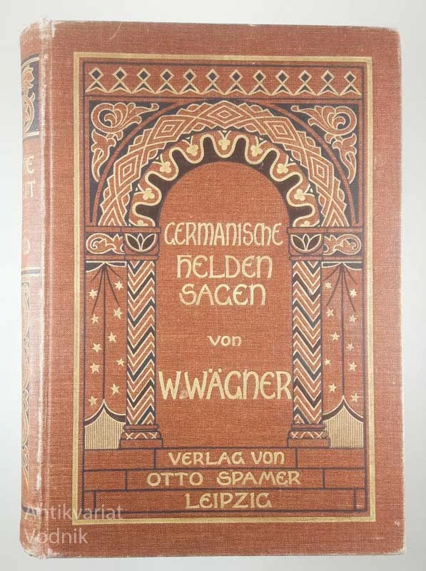 GERMANISCHE HELDENFAGEN, Dr. Wilhelm Wägner