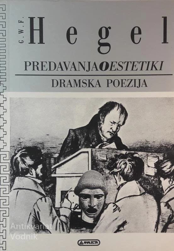 G. W. F. HEGEL, predavanja o estetiki, dramska poezija