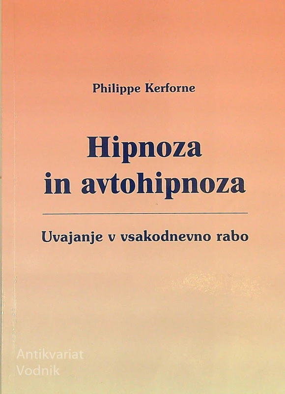 HIPNOZA IN AVTOHIPNOZA, Philippe Kerforne