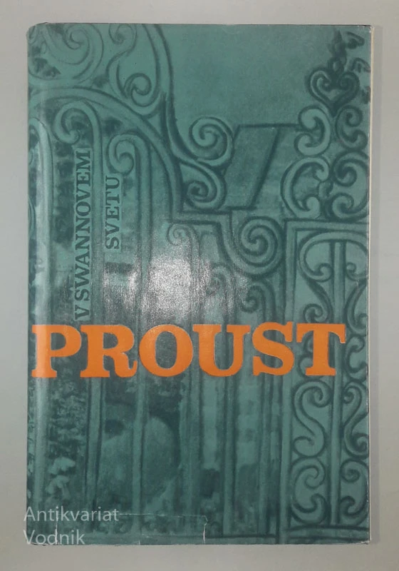 ISKANJE IZGUBLJENEGA ČASA: V SWANNOVEM SVETU, Marcel Proust