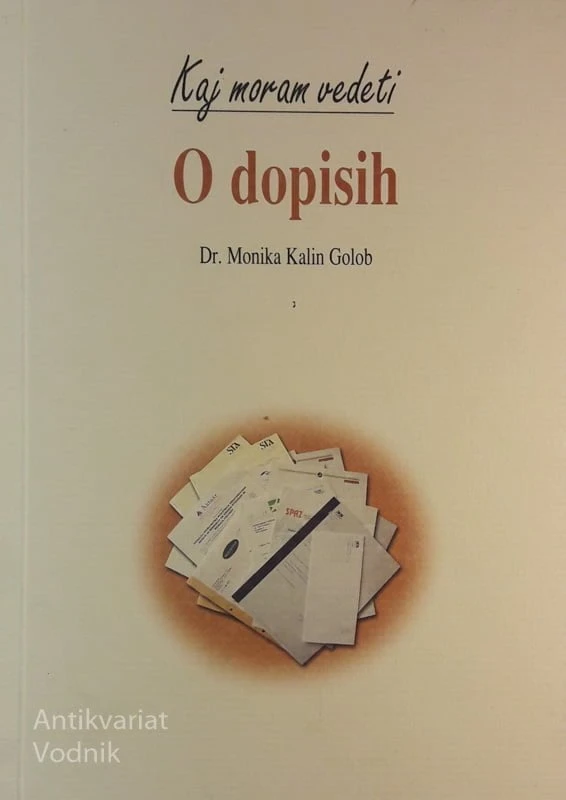 KAJ MORAMO VEDETI O DOPISIH, Dr. Monika Kalin Golob