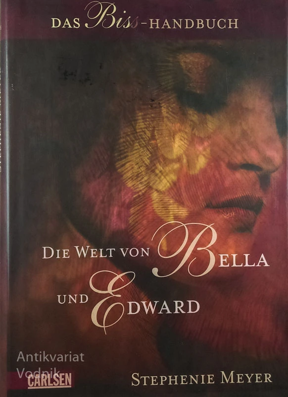 DIE WELT VON BELLA UND EDWARD, Stephenie Meyer