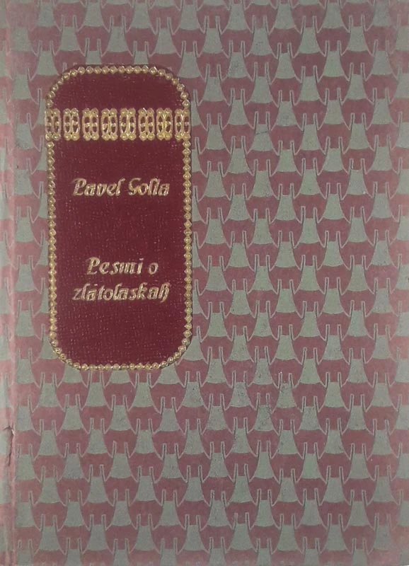 PESMI O ZLATOLASKAH, Pavel Golia