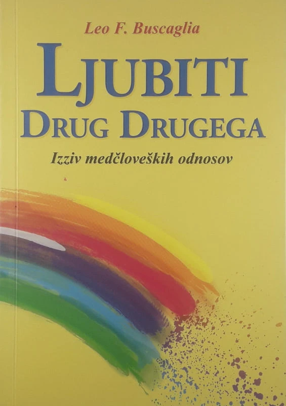 LJUBITI DRUG DRUGEGA, Leo F. Buscaglia
