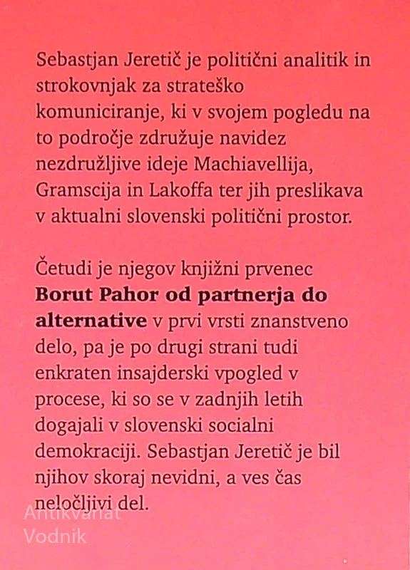 BORUT PAHOR OD PARTNERJA DO ALTERNATIVE, Sebastjan Jeretič