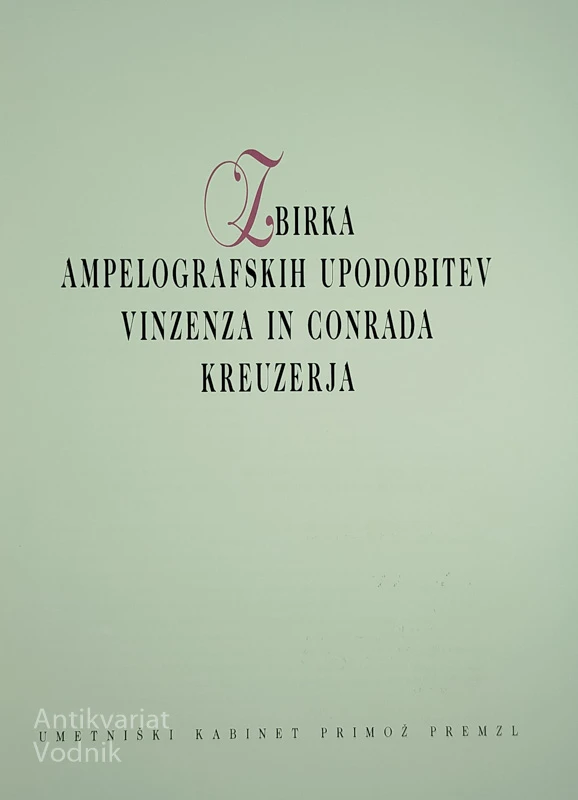 ZBIRKA AMPELOGRAFSKIH UPODOBITEV VINZENZA IN CONRADA KREUZERJA