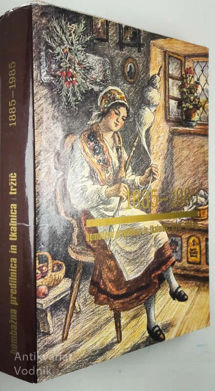 BOMBAŽNA PREDILNICA IN TKALNICA TRŽIČ 1885-1985