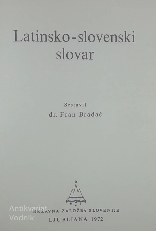 LATINSKO-SLOVENSKI SLOVAR, Fran Bradač