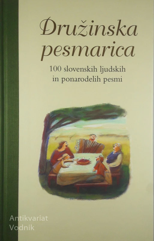 DRUŽINSKA PESMARICA, 100 slovenskih ljudskih in ponarodelih pesmi
