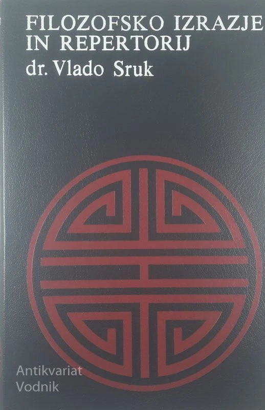 FILOZOFSKO IZRAZJE IN REPERTORIJ, dr. Vlado Sruk