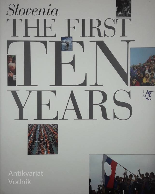 SLOVENIA THE FIRST TEN YEARS, več avtorjev