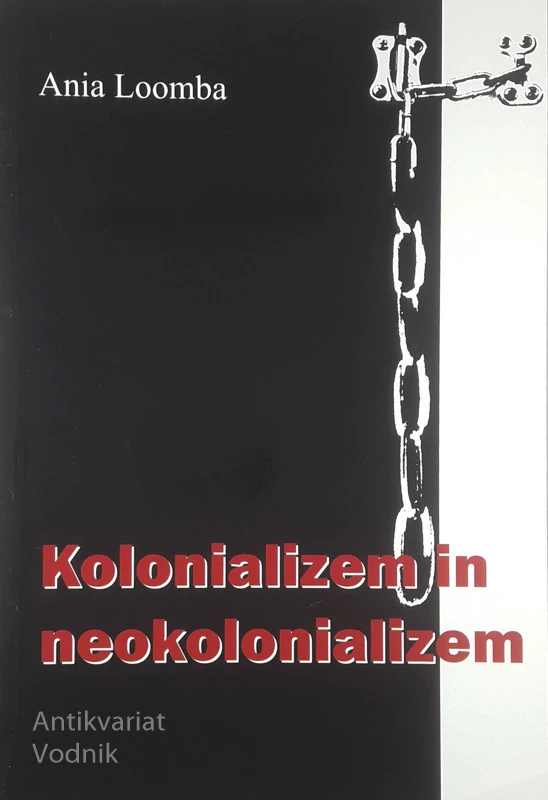 KOLONIALIZEM IN NEOKOLONIALIZEM, Ania Loomba