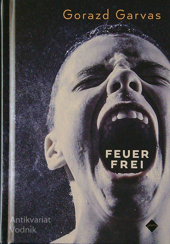 FEUER FREI, Gorazd Garvas