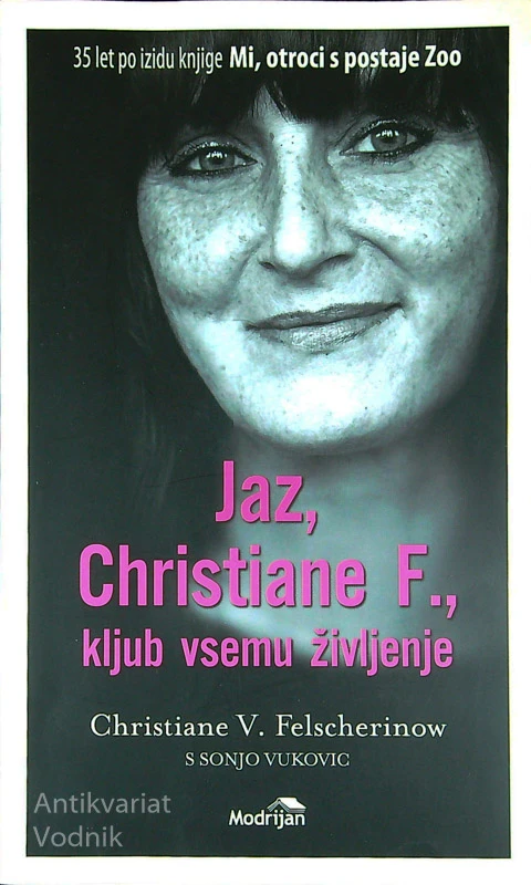 JAZ, CHRISTINE F., KLJUB VSEMU ŽIVLJENJE, Christine V. Felscherinow