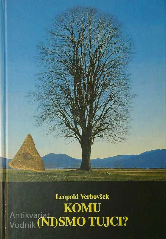 KOMU (NI)SMO TUJCI?, Leopold Verbovšek