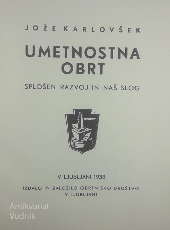 UMETNOSTNA OBRT; SPLOŠEN RAZVOJ IN NAŠ SLOG, Jože Karlovšek